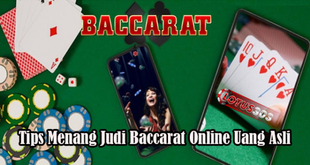Tips Menang Judi Baccarat Online Uang Asli